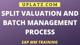 Split Valuation & Batch Management | SAP MM Certification Training | SAP Material Management| Uplatz