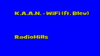 K.A.A.N. - WiFi (ft. Blev)