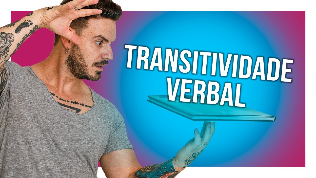 APRENDA Transitividade Verbal DE UMA VEZ POR TODAS!