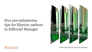 Five pre-submission tips for Elsevier authors in Editorial Manager