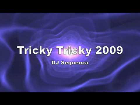 DJ Sequenza-Tricky Tricky 2009