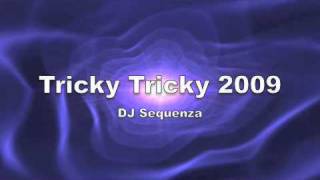 DJ Sequenza-Tricky Tricky 2009