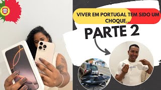 VIVER EM PORTUGAL TEM SIDO UM CHOQUE PARTE 2