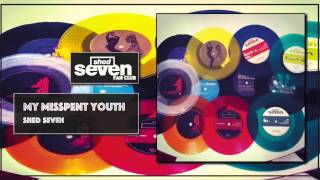 Shed Seven - My Misspent Youth