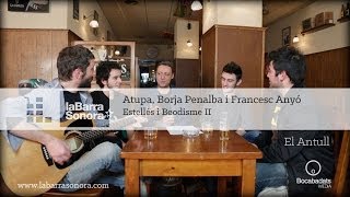 Atupa & Borja Penalba i Francesc Anyó - Estellés i Beodisme II