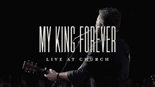 My King Forever - Live Music Video
