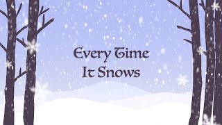 Every Time It Snows