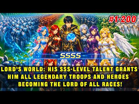 🔥Lord World: He Awakens the Only SSS-Level Talent, Gaining All Legendary Troops and Heroes!