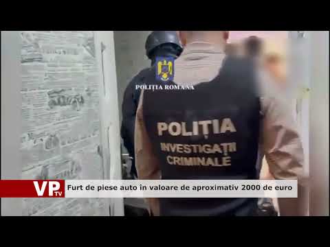 Furt de piese auto in valoare de aproximativ 2000 de euro