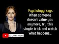 When Someone Doesn T Value You Anymore Try This Simple Trick And Watch What Happens Quotes