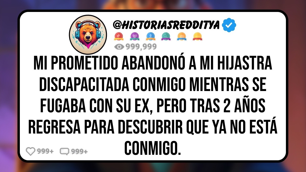 Mi PROMETIDO Abandonó a mi HIJASTRA Discapacitada por ser una "Carga" Mientras se Fugaba con su ...