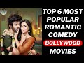 Top 6 Best Rom-Com Bollywood Movies | Best Romantic Comedy Movies Of All Time | Filmy Counter