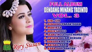Download lagu FULL ALBUM ~ RIRY SUSAN ~ DENDANG MINANG TACINTO VOL. 3 ( official music audio ) mp3