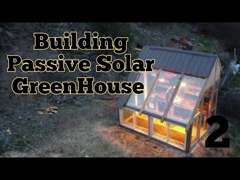 Low Cost Passive Solar Greenhouse DIY Build Part 2