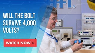Will the Bolt Survive 4,000 Volts? HiPot Safety Test