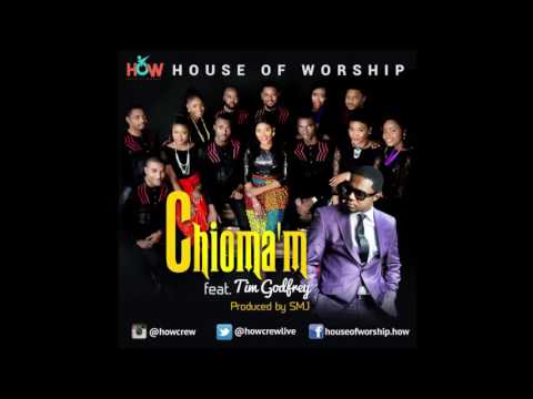 House Of Worship - Chioma'm ft. Tim Godfrey