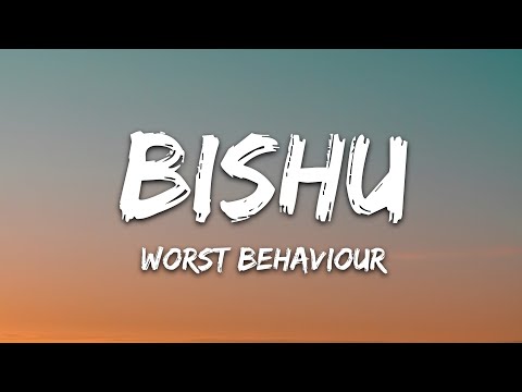 Bishu - Worst Behaviour (Lyrics) feat. Dani King