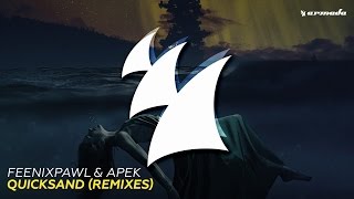 Feenixpawl & APEK - Quicksand (Didrick Remix)