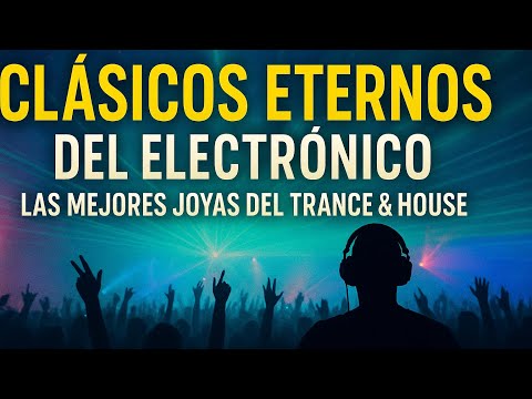 Clásicos Eternos del Electrónico | Las Mejores Joyas de la música electrónica | XDJ-AZ