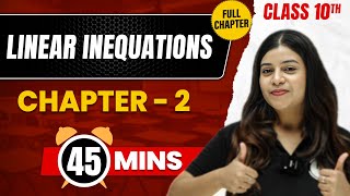 LINEAR INEQUATIONS in 45 Mins | Complete Chapter Mind - Map | Class 10 ICSE MATHS