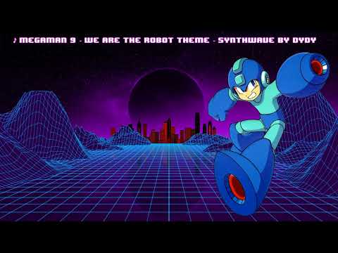 Megaman 9 - We Are The Robots ! - Synthwave arranged by DYDY