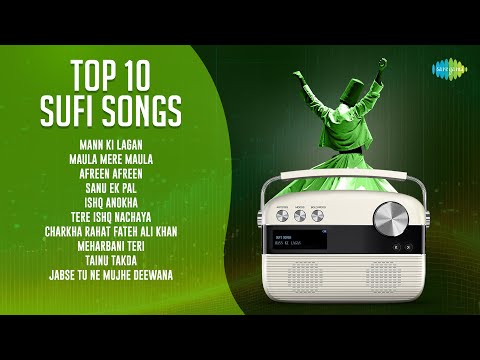 Top 10 Sufi Songs | Mann Ki Lagan | Maula Mere Maula | Afreen Afreen | Old Hindi Songs