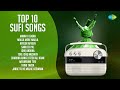 Top 10 Sufi Songs Mann Ki Lagan Maula Mere Maula Afreen Afreen Old Hindi Songs