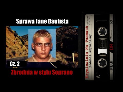 Sprawa Jane Bautista - Zbrodnia w stylu Soprano cz. 2 - podcast || Kryminalnie Na Taśmach