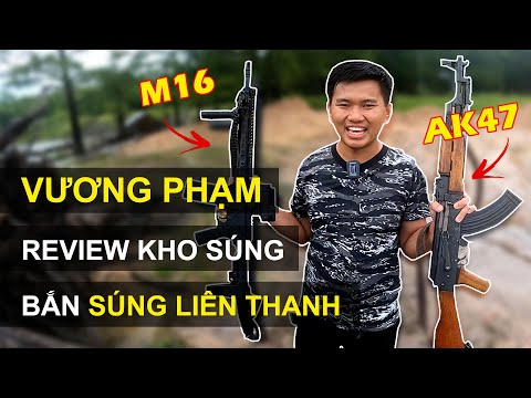 , title : 'Vương Phạm Review Kho Súng Bắn Súng Liên Thanh AK47 hay M16 mạnh hơn'