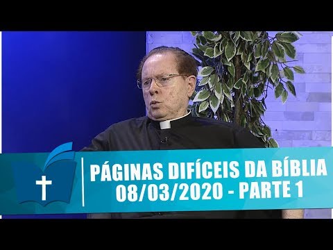 Difficult Pages of the Bible - 08/03/20 - Part 1