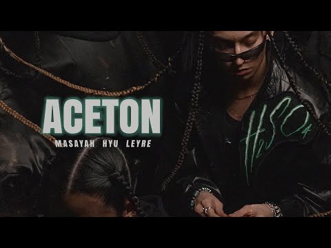 Masayah x Hyu - Aceton Feat. Leyre (H2SO4)
