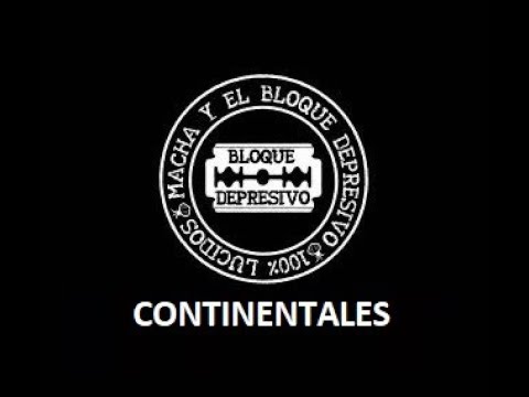 07 Continentales- Disco Macha Y El Bloque Depresivo - Letra