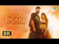 Paani Paani 8K Video BADSHAH Jacqueline Fernandez Aastha Gill