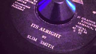 Its Alright - Slim Smith