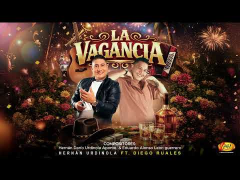 Hernán Urdinola Ft. Diego Rúales - La Vagancia (Video Letra)