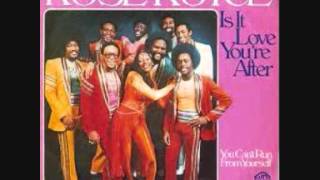 Rose Royce  -  Is It Love You&#39;re After