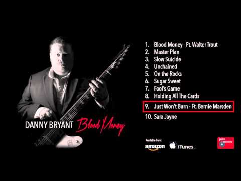 Danny Bryant - Just Won't Burn ft. Bernie Marsden (Blood Money