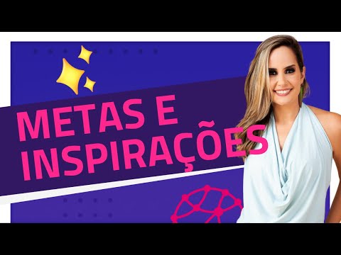 METAS E INSPIRAÇÕES - 2 caminhos para alcançar RESULTADOS