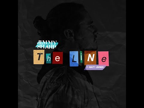 Jimmy Sharp Ft. Matt Linnen - The Line (Lyric Video)