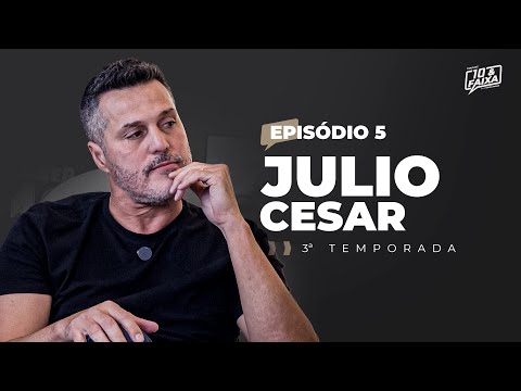 JULIO CESAR - 3ª temporada Podcast 10 & Faixa #5