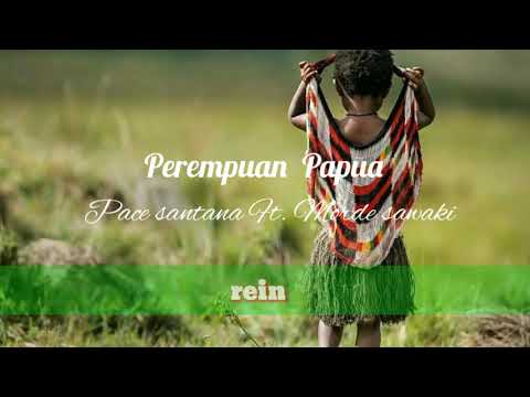 Perempuan Papua Pace santana ft . morde sawaki