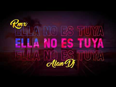 Rochy RD x Myke Towers x Nicki Nicole - Ella No Es Tuya (Remix) ALAN DJ