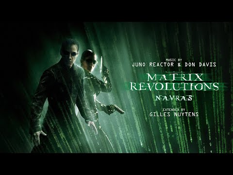 Juno Reactor & Don Davis - The Matrix Revolutions: Navras [Extended by Gilles Nuytens]