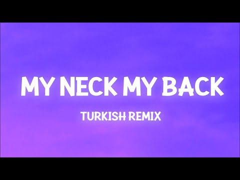 My Neck My Back Turkish Remix[Bass Boosted]