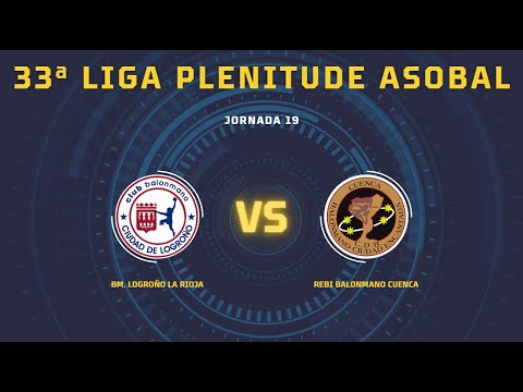 33ª Liga Plenitude ASOBAL J19: BM. Logroño La Rioja - REBI Balonmano Cuenca -36-23