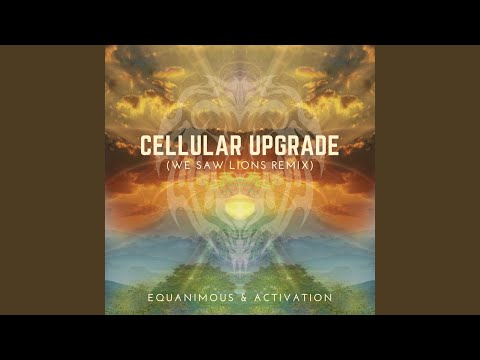 Cellular Upgrade (We Saw Lions Remix)