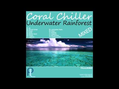 Coral Chiller - Underwater Rainforest Continuous Album Mix - Phunctional Loungin