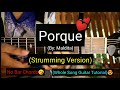 Porque - Maldita (Strumming Version Guitar Tutorial)