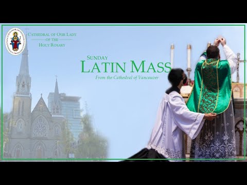 Vancouver Cathedral Live - Sunday August 1, at 4 PM, Latin Mass