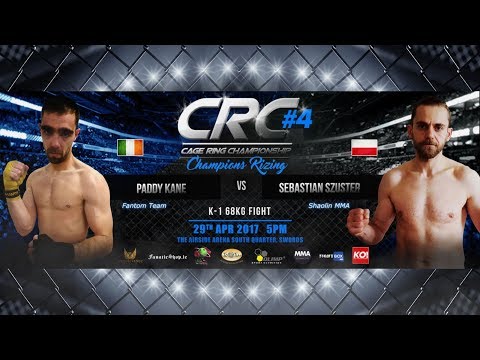 CRC#4 AM K-1 68kg Paddy Kane  (Fantom Team) Vs Sebastian Szuster (K-1 Knights Templar )
